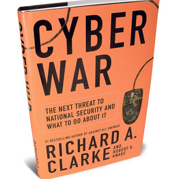 Cyber War: The Next Threat To National Security and What To Do About It by Richard A. Clarke and Robert K. Knake  Richard Clarke and coauthor Robert K. Knake have produced a sober-minded analysis of an unglamorous subject. Kinetic warfare, unlike cyber warfare, lends itself to explosive imagery, validates acts of heroism, and is often the subject of dramatic coverage. Reputations are made.   Cyber warfare, on the other hand, is more deadly in that it can prostrate an economy in 15 minutes and you don’t know who perpetrated the attack or, worse yet, that you do not even know you have been attacked.  “In an age of intercontinental missiles and aircraft, cyber war moves faster and crosses borders more easily than any form of hostilities in history.” The authors describe in depth the extent to which we have connected our economy – including military defense – to the Internet more than any other nation, yet we are unable to defend it against cyber attack. No wonder coverage of kinetic warfare is so much easier!  Worse than the ability to defend core national economic and security infrastructure is the non-priority of developing a cyber war strategy. The White House, the Congress and those private sector interests most susceptible to cyber attacks share a lack of enthusiasm to develop a viable strategy.  The authors pose a question each of us should ponder: What would life be like in the U.S. with a compromised national security infrastructure, i.e., national power grid, air travel, financial institutions, and military communications?   “It is the public, the civilian population of the United States and the publicly owned corporations that run our key national systems; they are likely to suffer in a cyber war.” Would we recover core intellectual property stolen during an aggressive 15-minute cyber attack?  This book is a sobering read; one that should prompt each of us to demand that our elected officials make defending the U.S. from cyber attacks a major goal of a cyber war strategy. Richard A. Clarke served in the White House for four presidents including President Clinton who appointed him as National Coordinator for Security, Infrastructure Protection, and Counter terrorism.   He is a national bestseller author teaching at Harvard University’s Kennedy School of Government, a consultant for ABC News, and chairman of Good Harbor Consulting. Robert K. Knake is an international affairs fellow at the Council on Foreign Relations who has written on security issues for the Boston Herald, the San Antonio Express-News, and other publications.