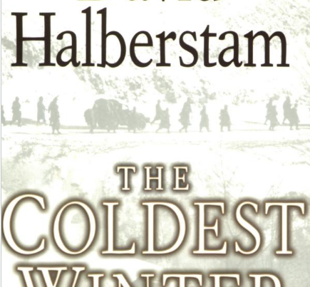 The Coldest Winter – America And The Korean War by David Halberstam
